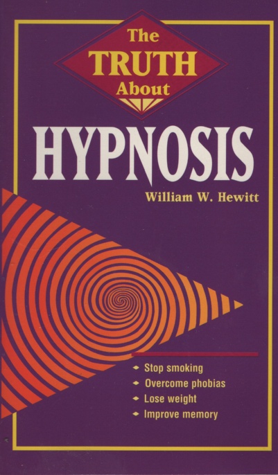 Image for THE TRUTH ABOUT HYPNOSIS THE TRUTH ABOUT HYPNOSIS