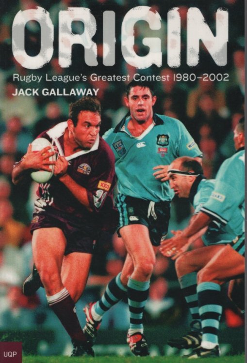 ORIGIN Rugby League's Greatest Contest 1980 - 2002
