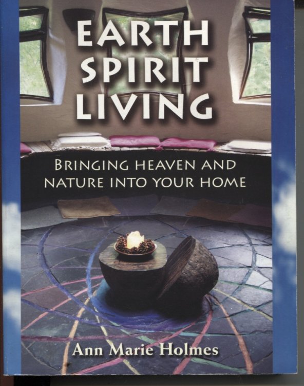 Image for EARTH SPIRIT LIVING Bringing Heaven and Nature into Your Home EARTH SPIRIT LIVING Bringing Heaven and Nature into Your Home