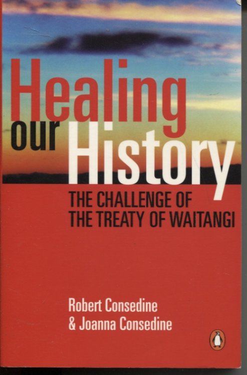 Image for HEALING OUR HISTORY The Challenge of the Treaty of Waitangi HEALING OUR HISTORY The Challenge of the Treaty of Waitangi
