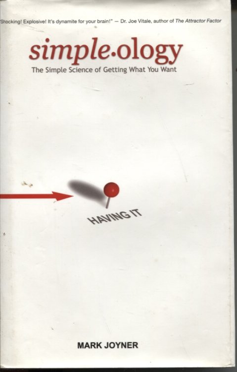 SIMPLE-OLOGY THE SIMPLE SCIENCE OF GETTING WHAT YOU WANT