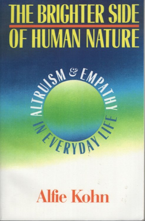 The brighter side of human nature altruism and empathy in everyday life