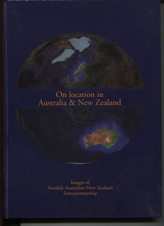 ON LOCATION IN AUSTRALIA & NEW ZEALAND : IMAGES OF SWEDISH- AUSTRALIAN - NEW ZEALAND ENTREPRENEURSHIP