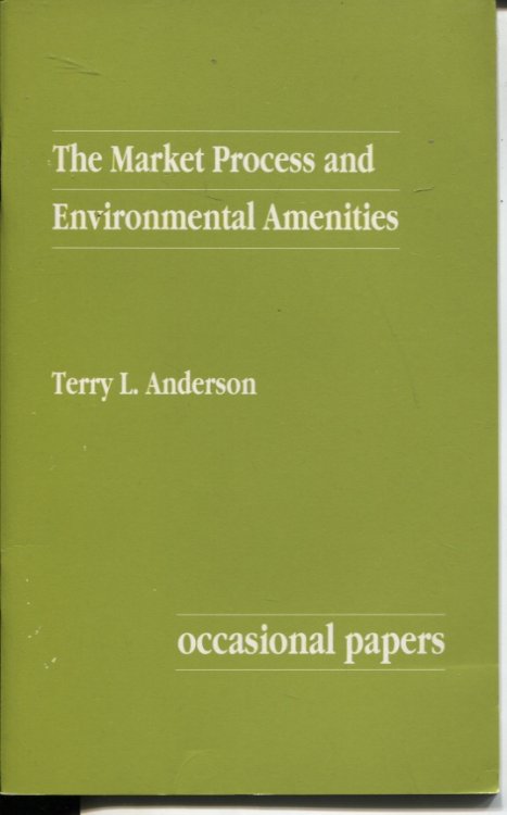 Image for THE MARKET PROCESS AND ENVIRONMENTAL AMENITIES THE MARKET PROCESS AND ENVIRONMENTAL AMENITIES