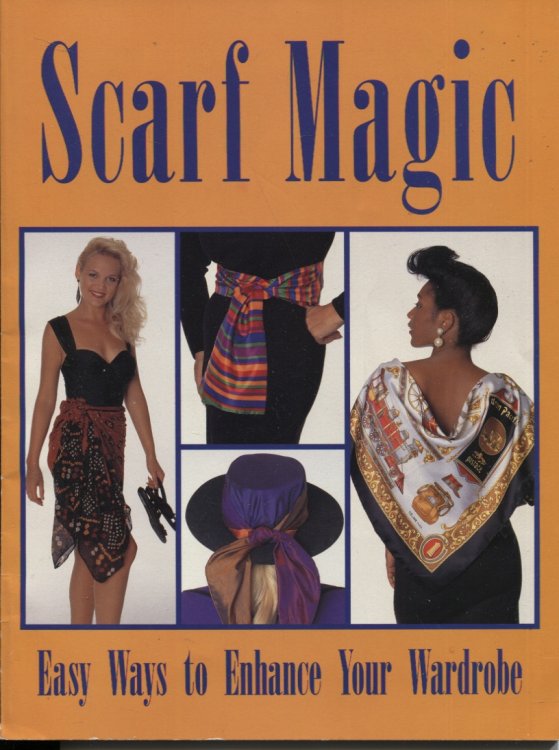 Image for Scarf Magic Easy Ways to Enhance Your Wardrobe Scarf Magic Easy Ways to Enhance Your Wardrobe