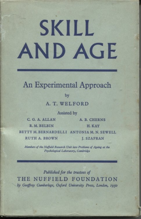 SKILL AND AGE : AN EXPERIMENTAL APPROACH Published for the Trustees of the Nuffield Foundation