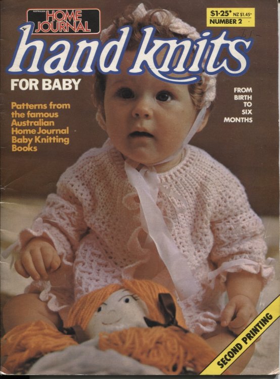 HAND KNITS FOR BABY FROM BIRTH TO SIX MONTHS: PATTERNS FROM THE FAMOUS AUSTRALIAN HOME JOURNAL BABY KNITTING BOOKS