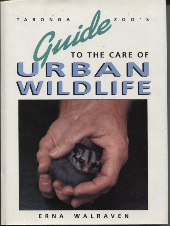 Image for Taronga Zoo's Guide To The Care Of Urban Wildlife Taronga Zoo's Guide To The Care Of Urban Wildlife