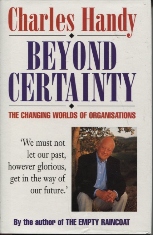 BEYOND CERTAINTY: CHANGING WORLDS OF ORGANISATIONS