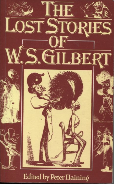 The Lost Stories of W.S. Gilbert Selected and Introduced by Peter Haining