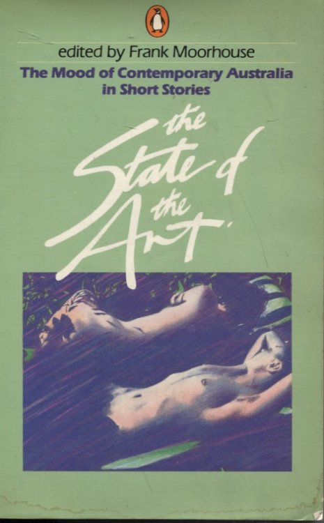 THE STATE OF THE ART: THE MOOD OF CONTEMPORARY AUSTRALIA IN SHORT STORIES
