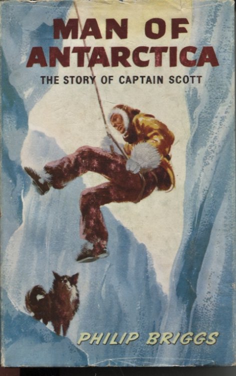 MAN OF ANTARCTICA : THE STORY OF CAPTAIN SCOTT