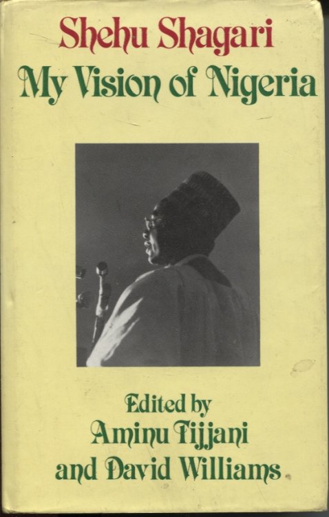 Image for My Vision of Nigeria Selected Speeches Edited by Aminu Tijjani and David Williams My Vision of Nigeria Selected Speeches Edited by Aminu Tijjani and David Williams