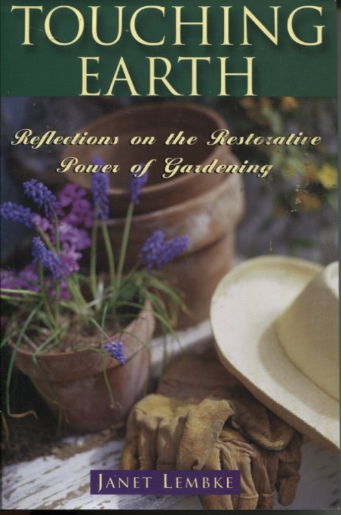 TOUCHING EARTH Reflections on the Restorative Power of Gardening