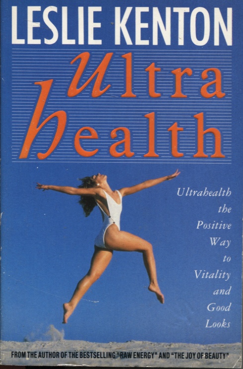 ULTRAHEALTH: THE POSITIVE WAY TO VITALITY AND GOOD LOOKS