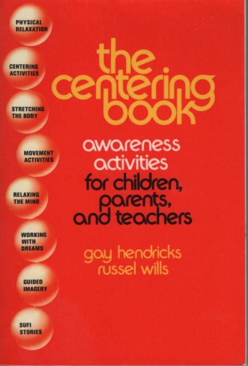 Image for The Centering Book Awareness Activities For Children, Parents, And Teachers The Centering Book Awareness Activities For Children, Parents, And Teachers
