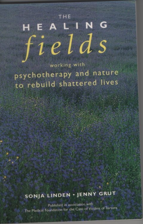 Image for HEALING FIELDS Working with Psychotherapy and Nature to Rebuild Shattered Lives HEALING FIELDS Working with Psychotherapy and Nature to Rebuild Shattered Lives