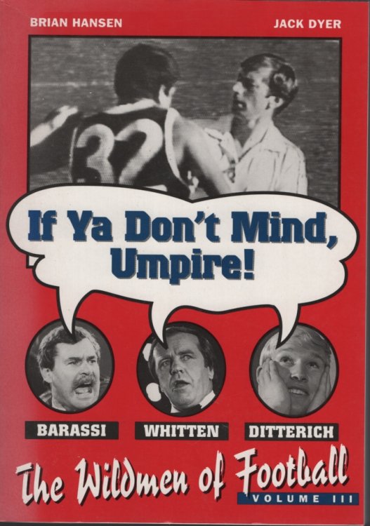 Image for If ya don't mind, umpire! The Wild Men Of Football Volume 3 If ya don't mind, umpire! The Wild Men Of Football Volume 3
