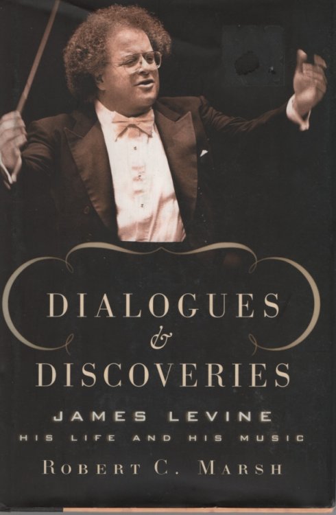Dialogues and Discoveries James Levine: His Life and His Music. a Lisa Drew Book