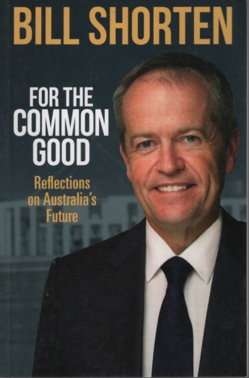 For the Common Good Reflections on Australia's Future