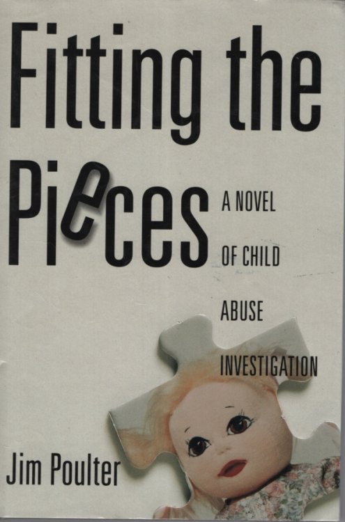 FITTING THE PIECES A Novel of Child Abuse Investigation