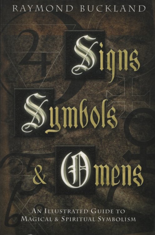 Image for Signs, Symbols & Omens An Illustrated Guide to Magical & Spiritual Symbolism Signs, Symbols & Omens An Illustrated Guide to Magical & Spiritual Symbolism