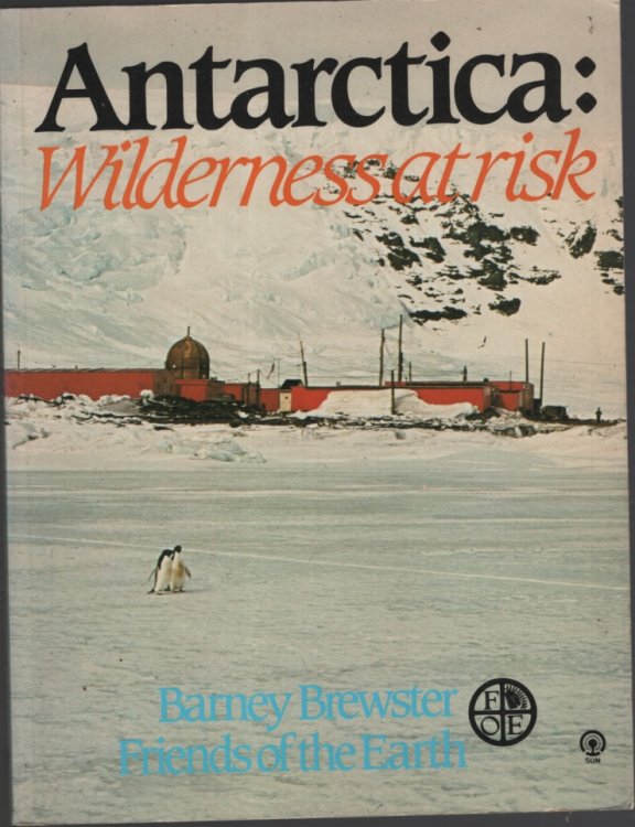 ANTARCTICA: WILDERNESS AT RISK