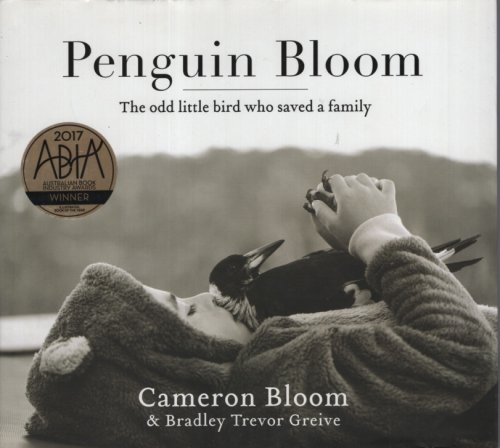 Image for Penguin Bloom The Odd Little Bird That Saved a Family Penguin Bloom The Odd Little Bird That Saved a Family