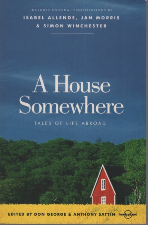Image for A HOUSE SOMEWHERE Tales of Life Abroad A HOUSE SOMEWHERE Tales of Life Abroad