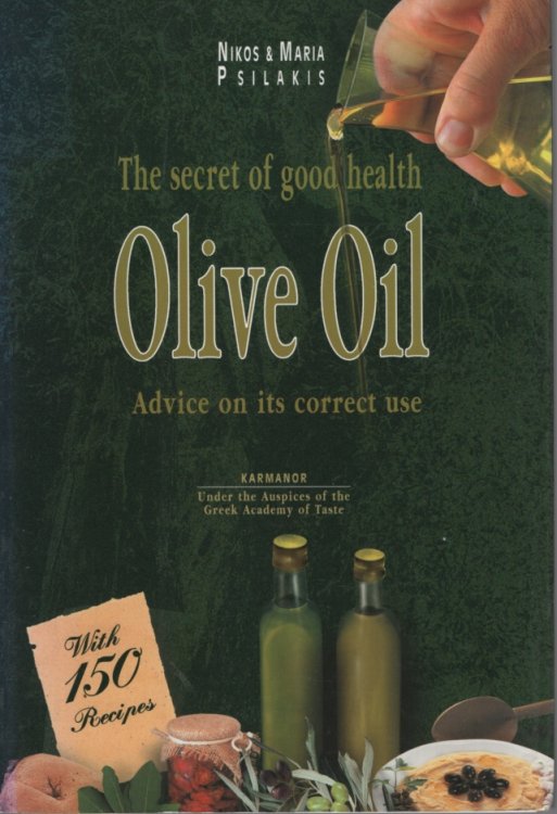 Image for THE SECRET OF GOOD HEALTH Olive Oil Advice on its Correct Use THE SECRET OF GOOD HEALTH Olive Oil Advice on its Correct Use