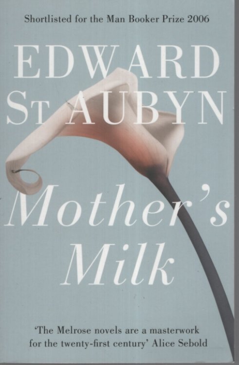 Image for Mother's Milk. Edward St. Aubyn Mother's Milk. Edward St. Aubyn