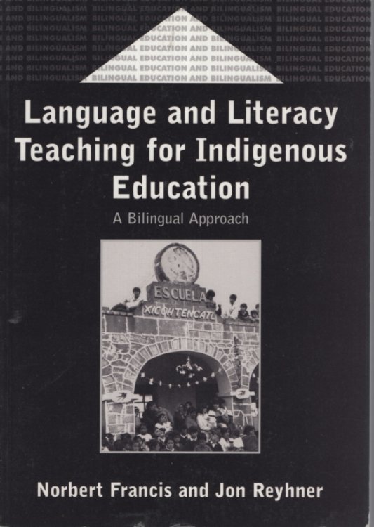 Image for LANGUAGE AND LITERACY TEACHING FOR INDIGENOUS EDUCATION : A BILINGUAL APPROACH LANGUAGE AND LITERACY TEACHING FOR INDIGENOUS EDUCATION : A BILINGUAL APPROACH