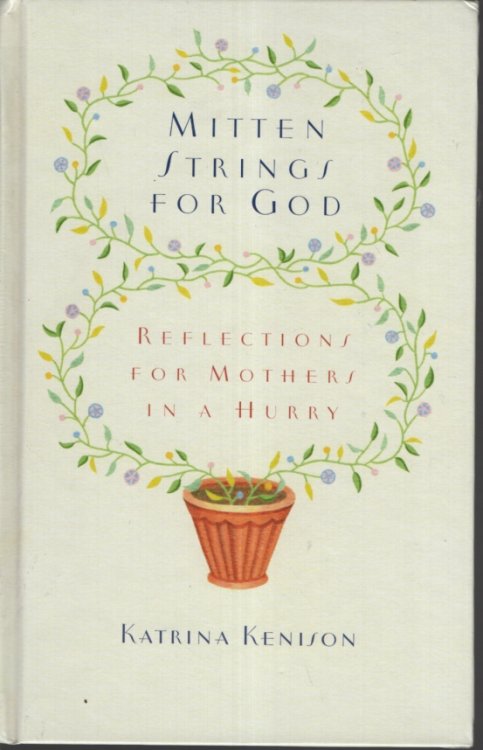 Image for Mitten Strings for God : Reflections for Mothers in a Hurry Mitten Strings for God : Reflections for Mothers in a Hurry