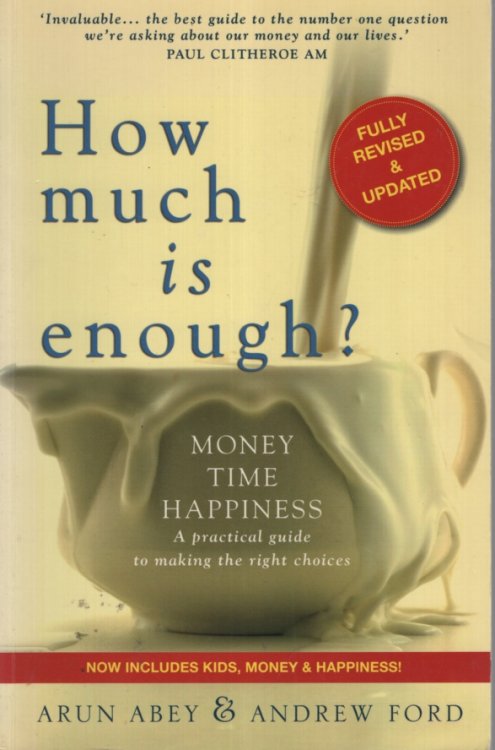 Image for How Much is Enough Money, Time, Happiness - a Practical Guide to Making the Right Choices How Much is Enough Money, Time, Happiness - a Practical Guide to Making the Right Choices
