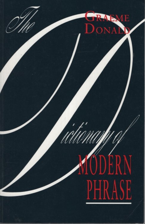 Image for THE DICTIONARY OF MODERN PHRASE THE DICTIONARY OF MODERN PHRASE