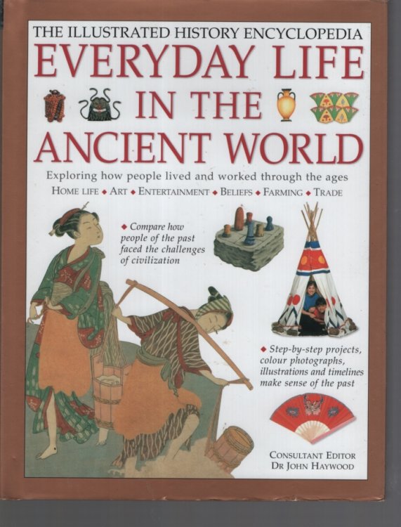Image for THE ILLUSTRATED ENCYCLOPEDIA: EVERYDAY LIFE IN THE ANCIENT WORLD THE ILLUSTRATED ENCYCLOPEDIA: EVERYDAY LIFE IN THE ANCIENT WORLD