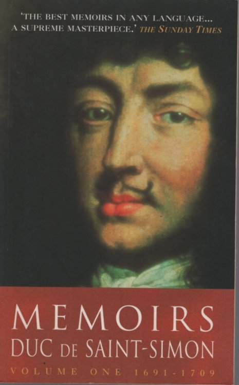 Image for Memoirs: Duc de Saint-Simon Volume One: 1691-1709 A Shortened Version. Edited and Translated by Lucy Norton Memoirs: Duc de Saint-Simon Volume One: 1691-1709 A Shortened Version. Edited and Translated by Lucy Norton