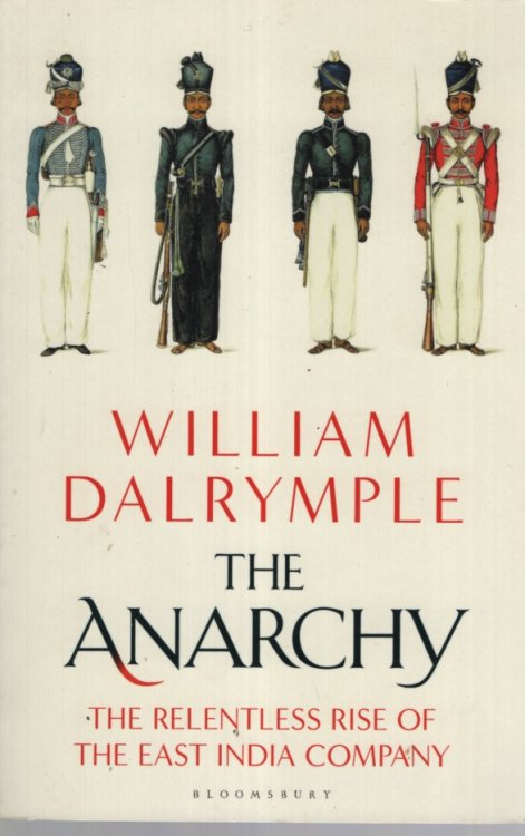 Image for The Anarchy: The Rise and Fall of the East India Company The Anarchy: The Rise and Fall of the East India Company
