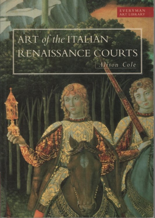 Image for ART OF THE ITALIAN RENAISSANCE COURTS ART OF THE ITALIAN RENAISSANCE COURTS