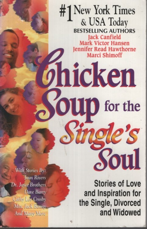Image for Chicken Soup for the Single's Soul Stories of Love and Inspiration for the Single, Divorced and Widowed Chicken Soup for the Single's Soul Stories of Love and Inspiration for the Single, Divorced and Widowed