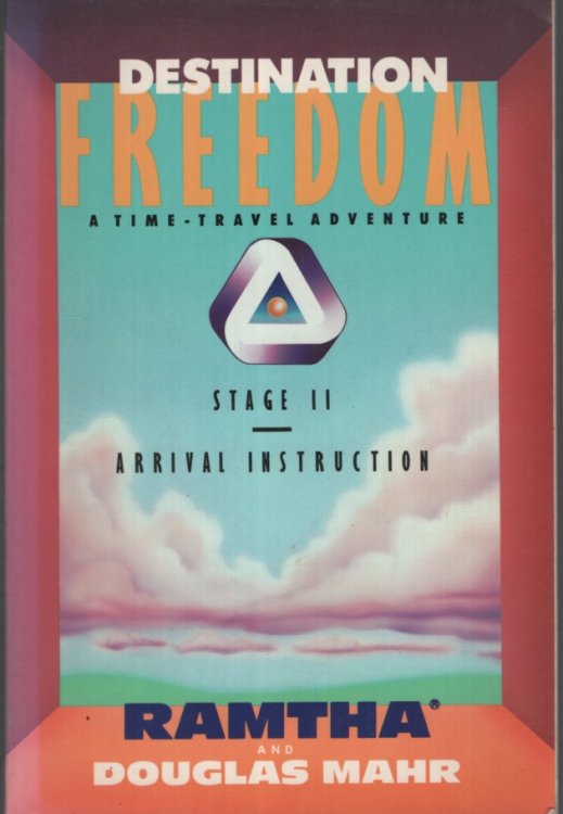 Image for Destination Freedom: A Time-Travel Adventure, Stage II : Arrival Instruction Based on the Writings of J Z Knight Destination Freedom: A Time-Travel Adventure, Stage II : Arrival Instruction Based on the Writings of J Z Knight
