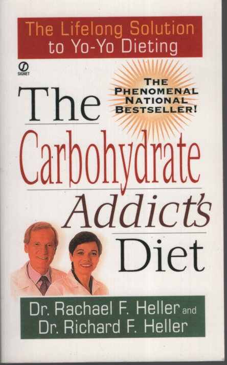 Image for The Carbohydrate Addict's Diet : the Lifelong Solution to Yo-Yo Dieting The Carbohydrate Addict's Diet : the Lifelong Solution to Yo-Yo Dieting