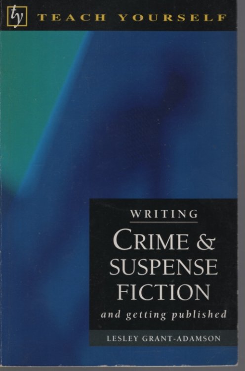 Image for WRITING CRIME & SUSPENSE FICTION AND GETTING PUBLISHED WRITING CRIME & SUSPENSE FICTION AND GETTING PUBLISHED