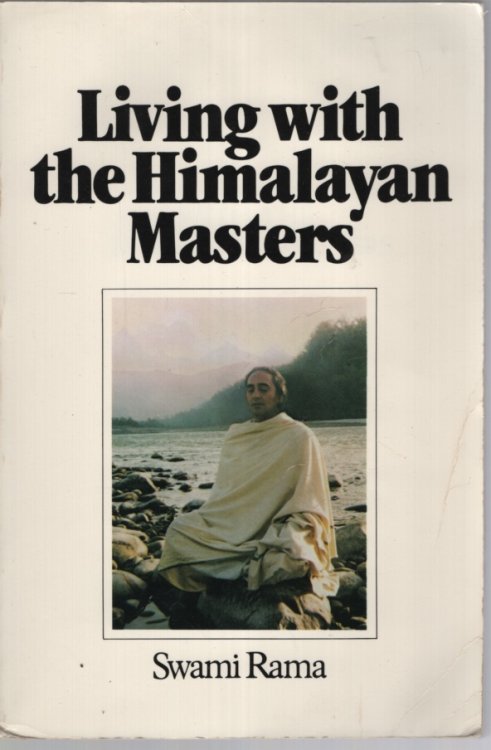 Image for LIVING WITH THE HIMALAYAN MASTERS : SPIRITUAL EXPERIENCES OF SWAMI RAMA LIVING WITH THE HIMALAYAN MASTERS : SPIRITUAL EXPERIENCES OF SWAMI RAMA