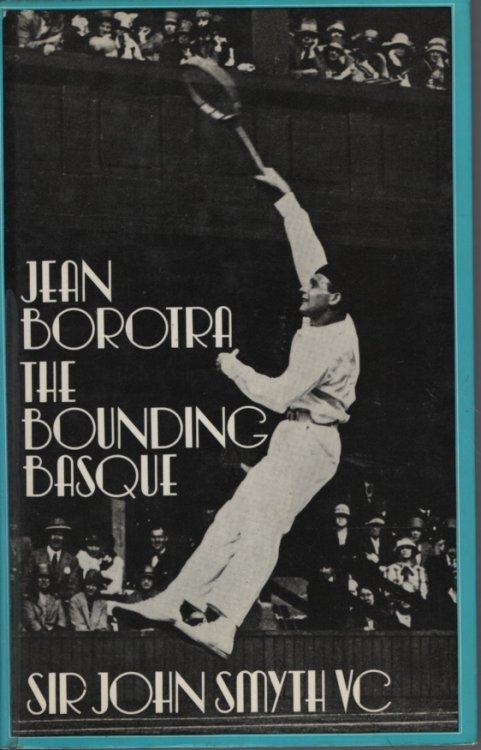 Image for Jean Borotra, the bounding Basque: His life of work and play Jean Borotra, the bounding Basque: His life of work and play