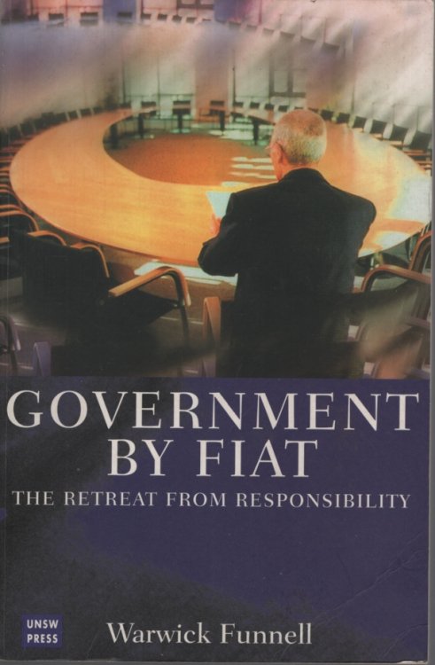 Government By Fiat: The Retreat From Responsibility