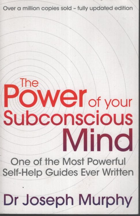 THE POWER OF YOUR SUBCONSCIOUS MIND Edited and Revised by Arthur R Pell