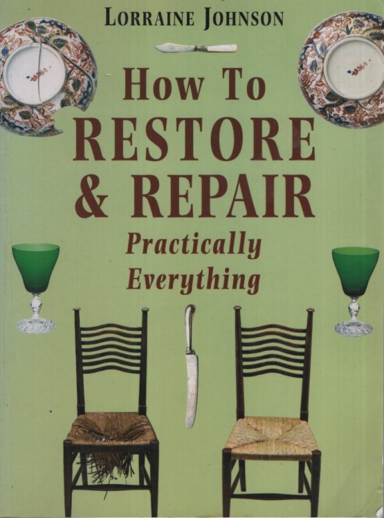 Image for How to Restore and Repair Practically Everything How to Restore and Repair Practically Everything