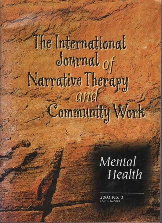 Image for THE INTERNATIONAL JOURNAL OF NARRATIVE THERAPY AND COMMUNITY WORK : MENTAL HEALTH THE INTERNATIONAL JOURNAL OF NARRATIVE THERAPY AND COMMUNITY WORK : MENTAL HEALTH