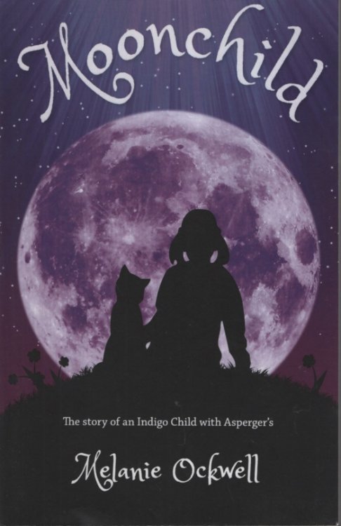 Image for MOONCHILD: The Story Of An Indigo Child With Asperger's MOONCHILD: The Story Of An Indigo Child With Asperger's